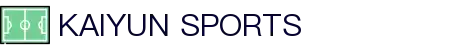 开云·体育（官网）KAIYUN SPORTS